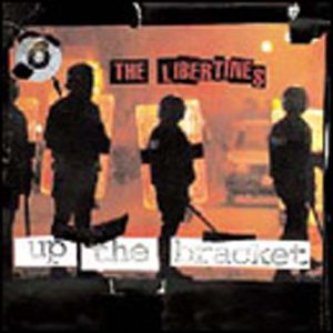 LIBERTINES -- Up The Bracket (Rough trade, 2002)