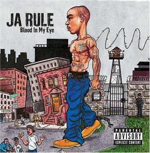 JA RULE -- Blood In My Eye (Def Jam, 2003)