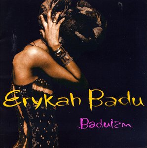 ERYKAH BADU -- Baduizm (Universal, 1997)