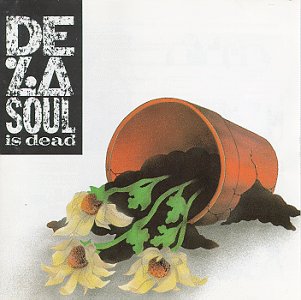 DE LA SOUL -- De La Soul Is Dead (Tommy Boy, 1991)