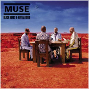 MUSE Black Holes & Revelations