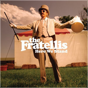 FRATELLIS - Here We Stand (2008)