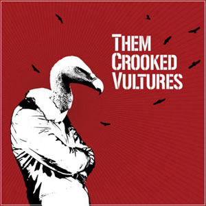 THEM CROOKED VULTURES - Them Crooked Vultures (2009)